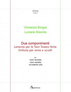 DUE COMPONIMENTI - Lamento per le Twin Towers ferite - Sinfonia per orme e uccelli